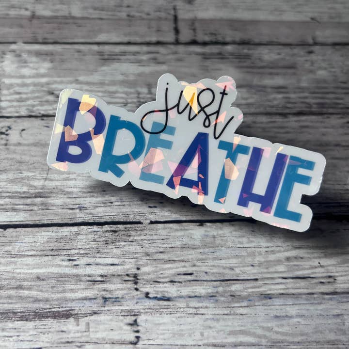 Just Breathe Sticker, Encouragement & Motivational Stickers for wholesale by The Teaching Duo