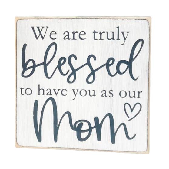 Vi är verkligen välsignade att ha dig som vår mammas träskylt- Unik mamma-gåva för wholesale av Windsor Lane Handmade Decor & More
