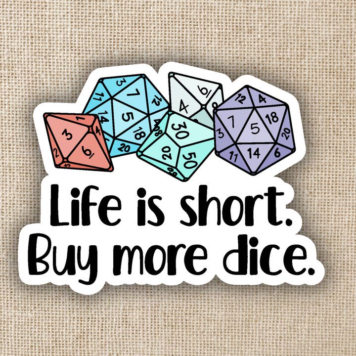 Life is Short, Buy More Dice Sticker for wholesale by Kingdom of Threads