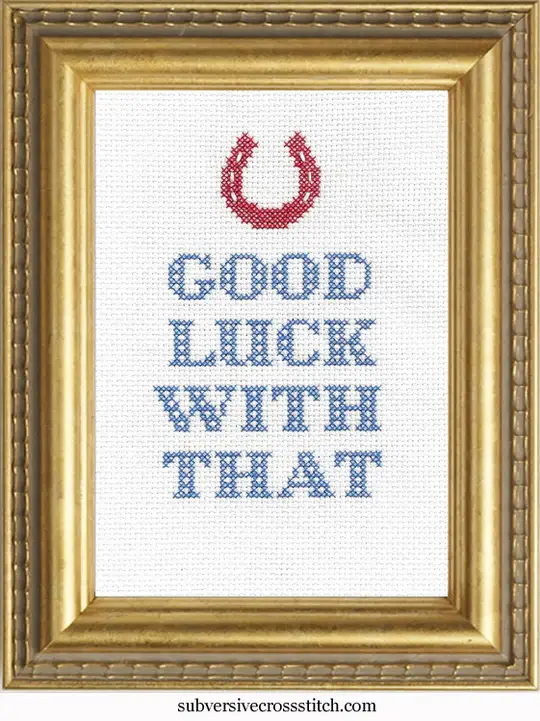 Subversive Cross Stitch - Wholesale Embroidery/Cross Stitch Supplies - Good Luck WIth That Deluxe Cross Stitch Kit0