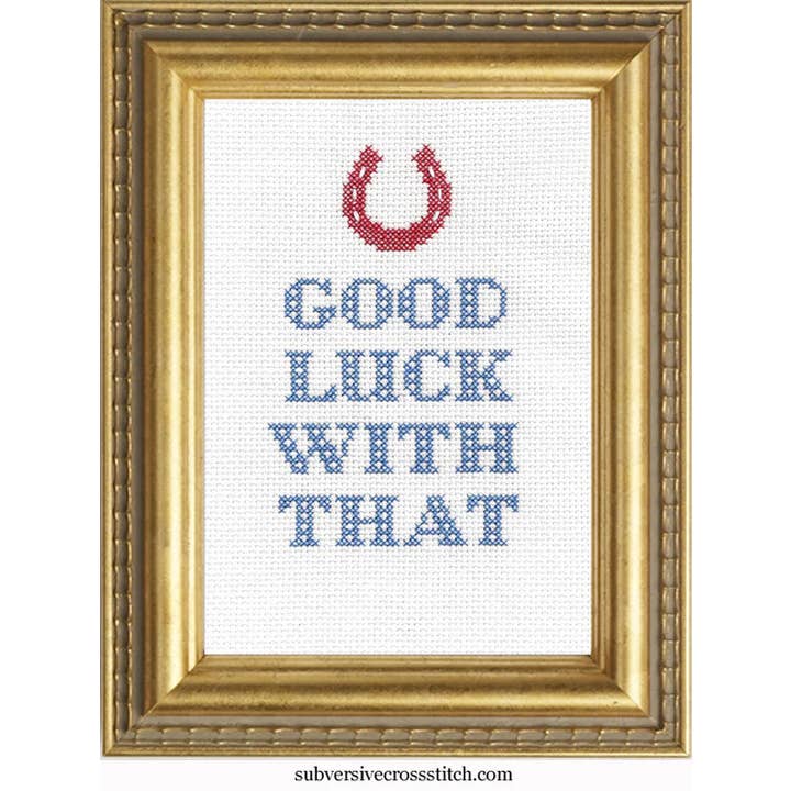 Subversive Cross Stitch - Wholesale Embroidery/Cross Stitch Supplies - Good Luck WIth That Deluxe Cross Stitch Kit