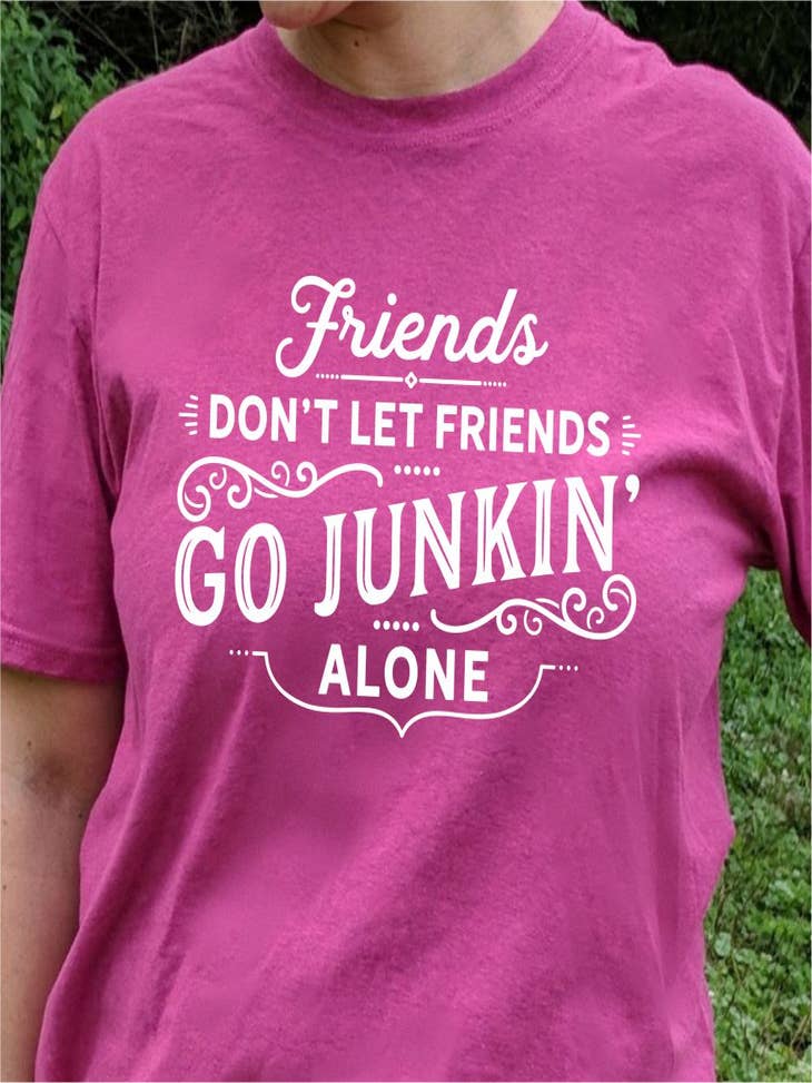 Wholesale Friends Don't Let Friends Go Junkin' Alone Shirt
