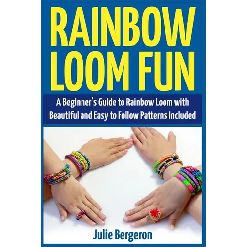 Books by splitShops - Wholesale Crafts, Hobbies & DIY - Rainbow Loom Magic: 10 Awesome, New And Fun Loom Designs For Any Level Of Skill - Paperback0