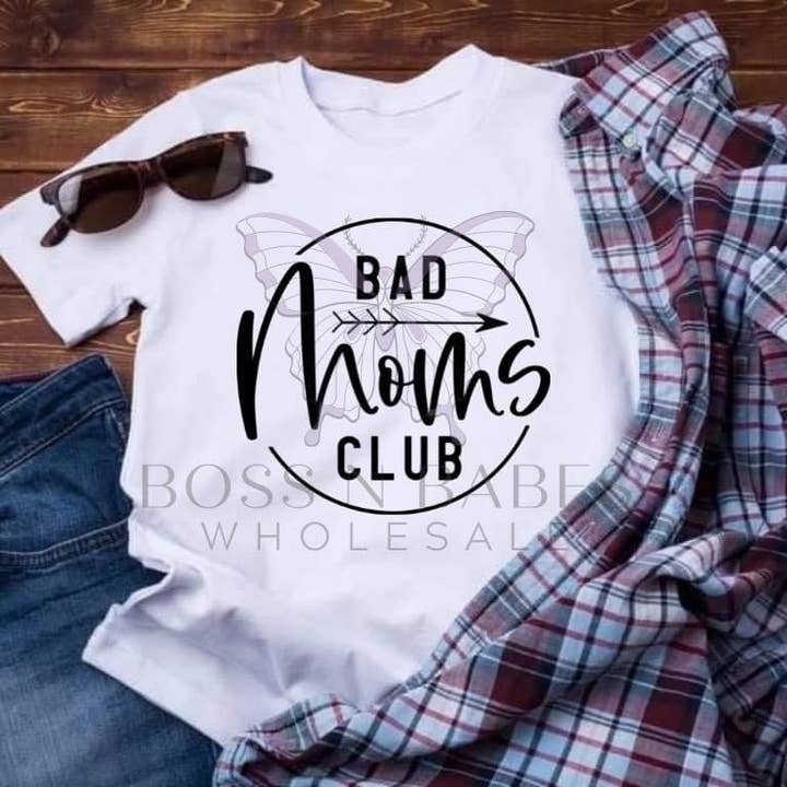 Bad Moms Club for wholesale by Boss N Babes Wholesale