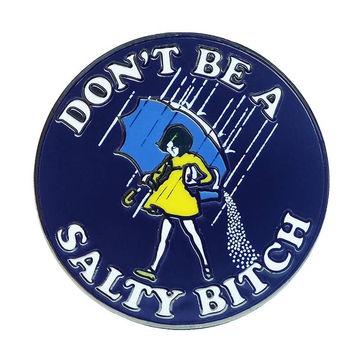 Don’t Be A Salty Bitch Lapel Pin for wholesale by Kingpinz