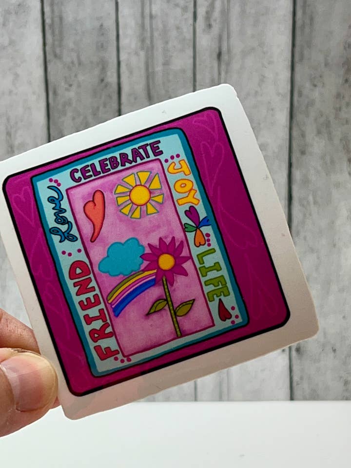 Celebrate Life Vinyl Sticker Laminated Indoor for wholesale by My Groovy Art Shop