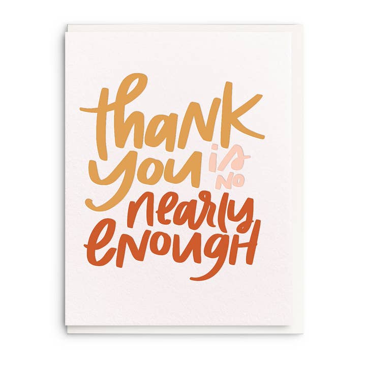 Nearly Enough - Letterpress Thank You Greeting Card for wholesale by Dahlia Press