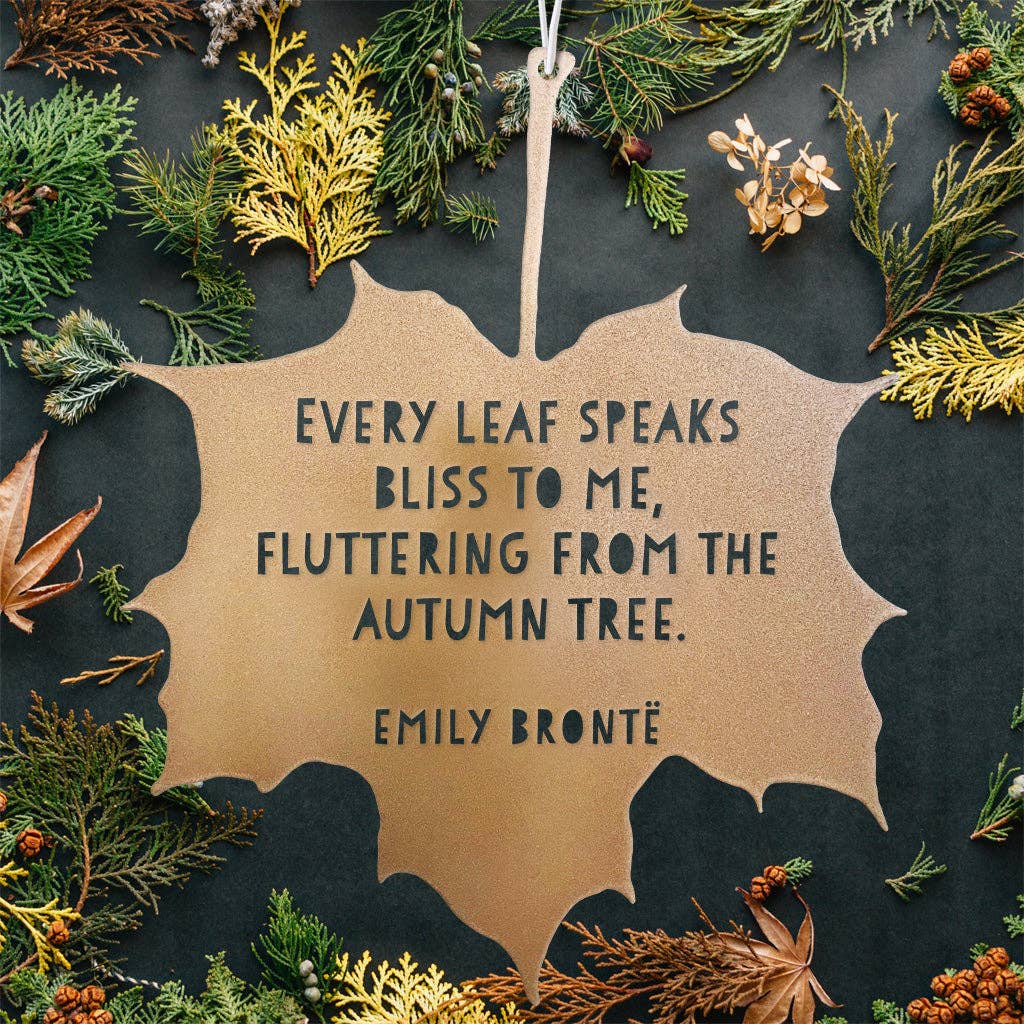 A Blackbird Sang - Wholesale Outdoor Ornament/Decor - Leaf Quote - Every leaf speaks bliss to me, fluttering from the autumn tree - Emily Brontë0
