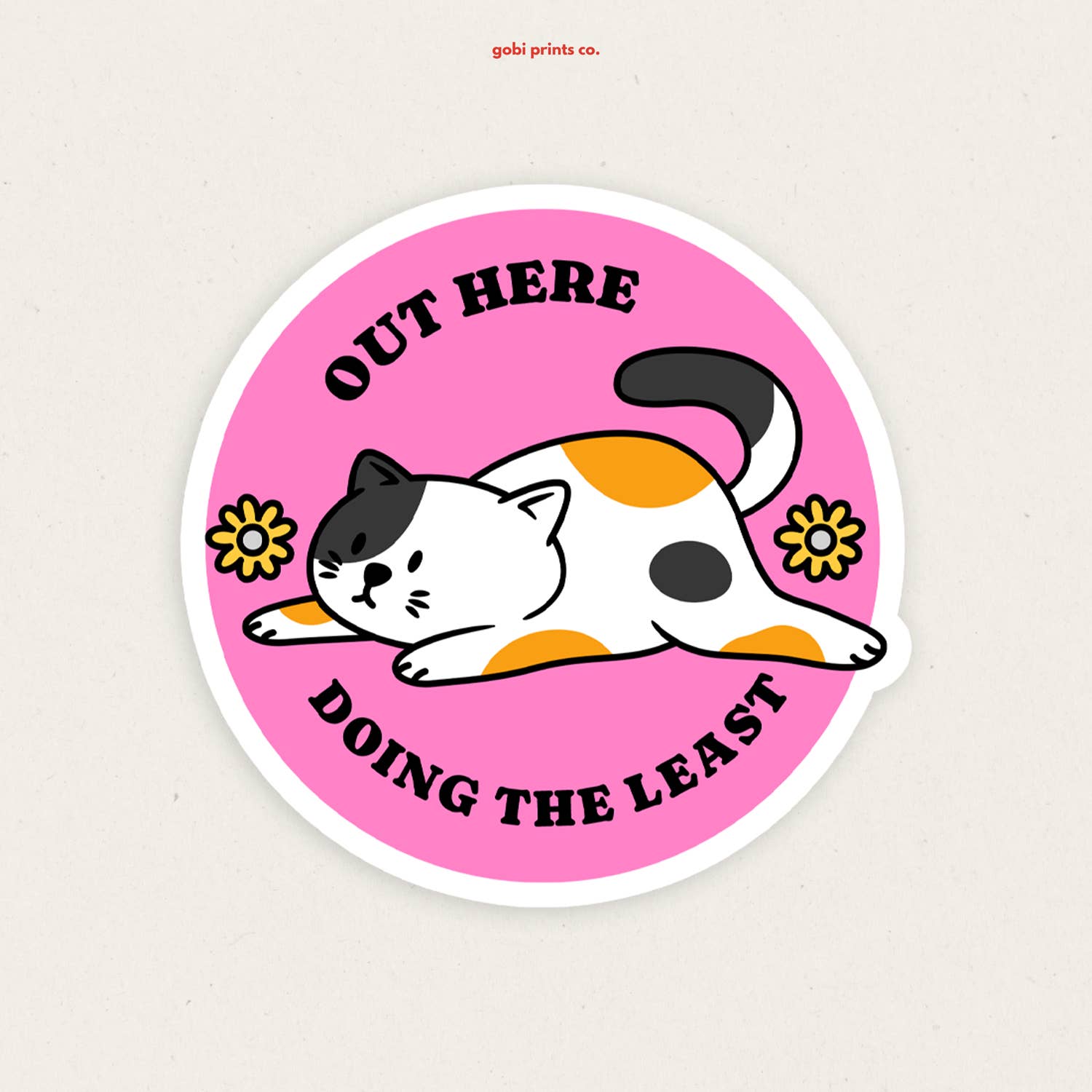 Gobi Prints Co. - Wholesale Sticker - Out Here Doing The Least | Funny Vinyl Sticker