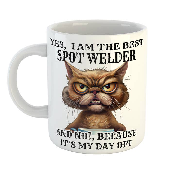 Yes I am The Best Spot Welder And No It's My Day Off Mug for wholesale by Just The Shirt