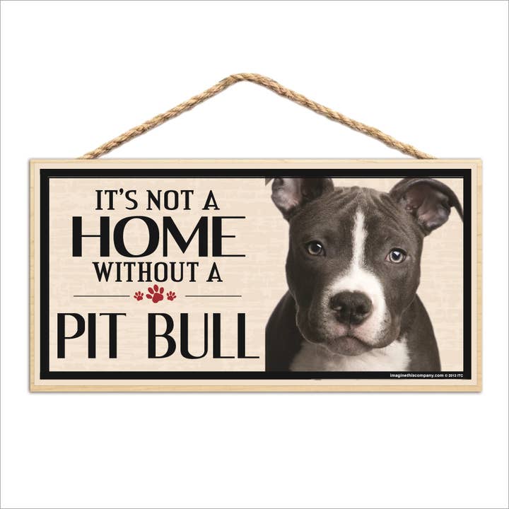 It's Not a Home Without A Pit Bull Wood Sign for wholesale by Imagine This Company