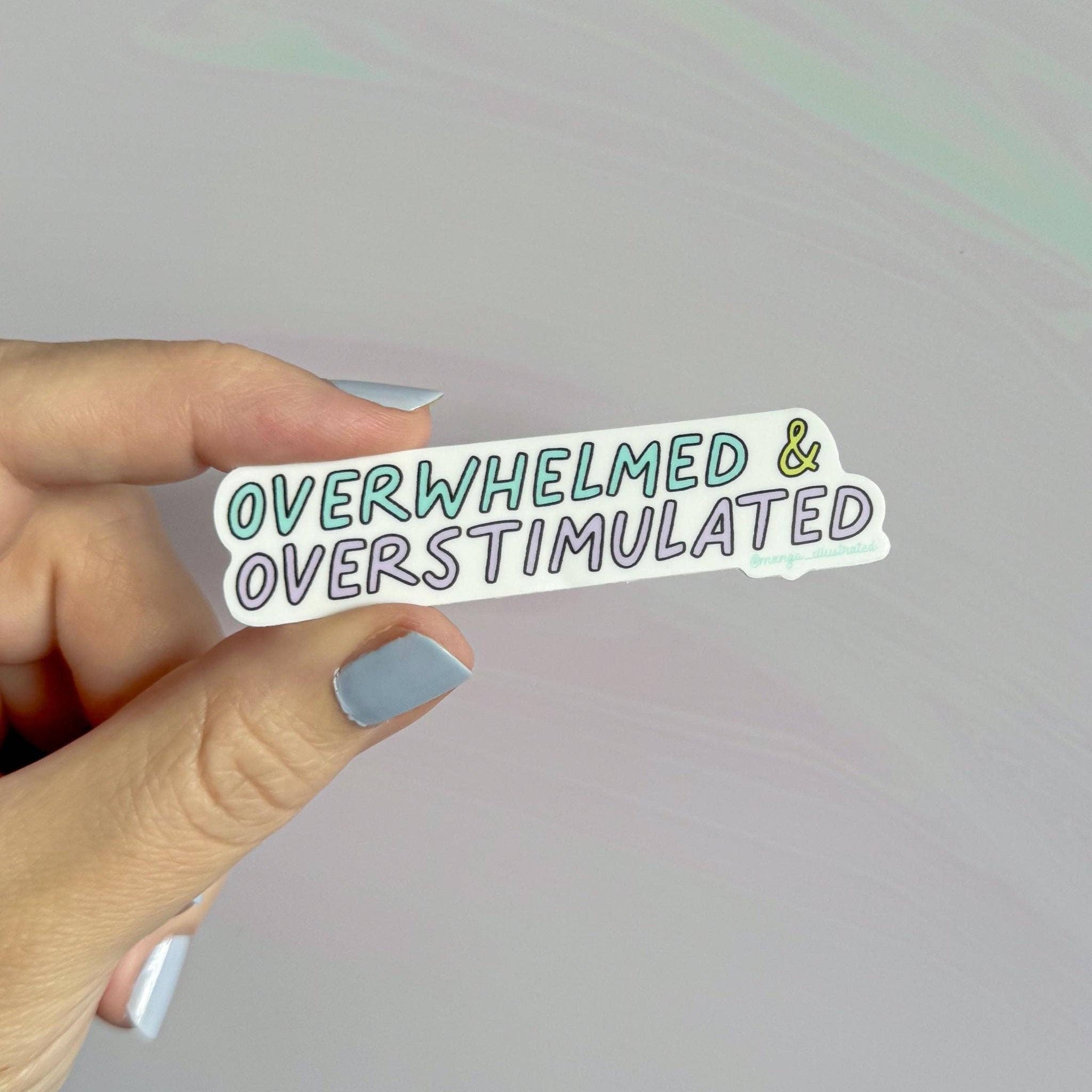 MangoIllustrated - Wholesale Sticker - Overwhelmed and overstimulated sticker2