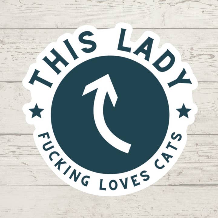 This Lady F*cking Loves Cats Small Decal for wholesale by Ciao Gatto Cat Market