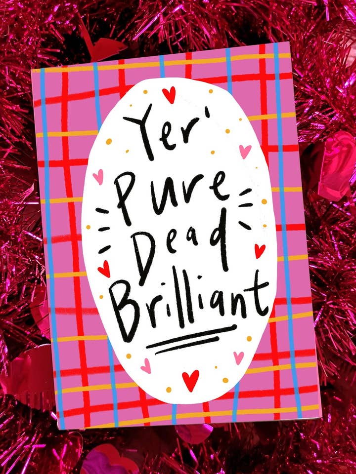 Yer’ Pure Dead Brilliant! Card for wholesale by Claire Barclay Draws
