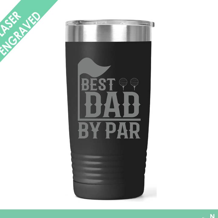 Best Dad By Par - Father's Day Tumbler - Funny Tumbler for wholesale by Northern Country Girl Designs, LLC