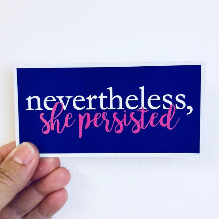 Anthem Sticker Company - Wholesale Sticker - nevertheless, she persisted rectangle sticker