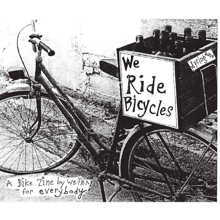 We Ride Bicycles: A Bike Zine by Women For Everybody for wholesale by Microcosm Publishing & Distribution
