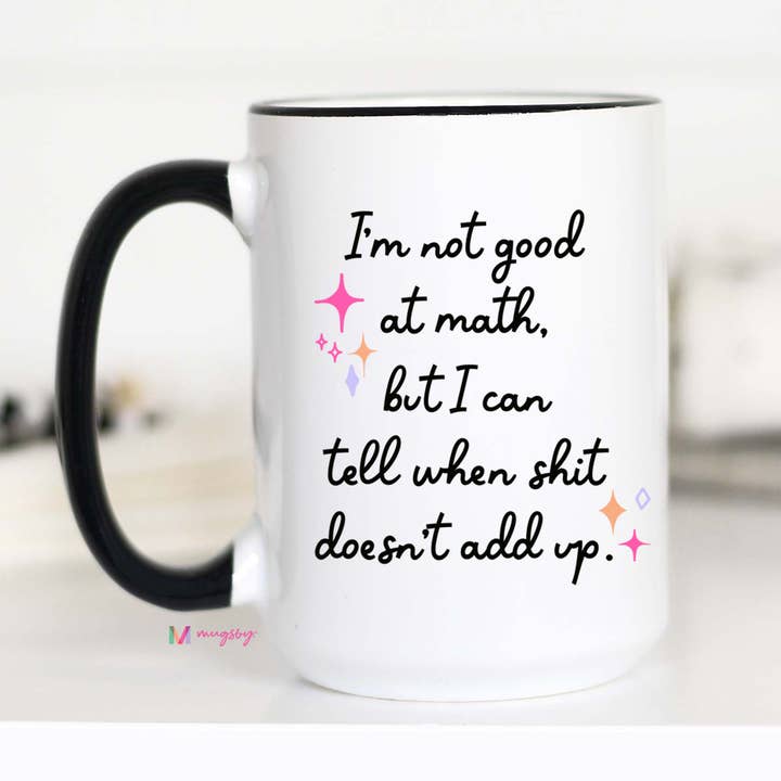 Mugsby - Wholesale Coffee Mug - I'm Not Good at Math Coffee Mug, Funny Coffee Mug