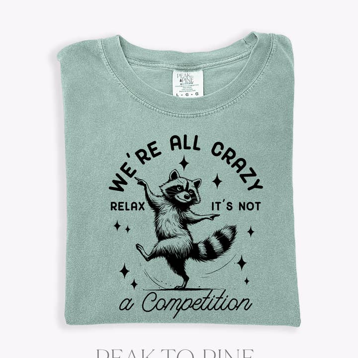 We’re All Crazy - T-Shirt for wholesale by Peak To Pine Designs