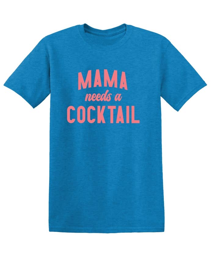 Feelin Good Tees - Wholesale Screen Printed T-Shirt - Women's - Mama Needs a Cocktail..13