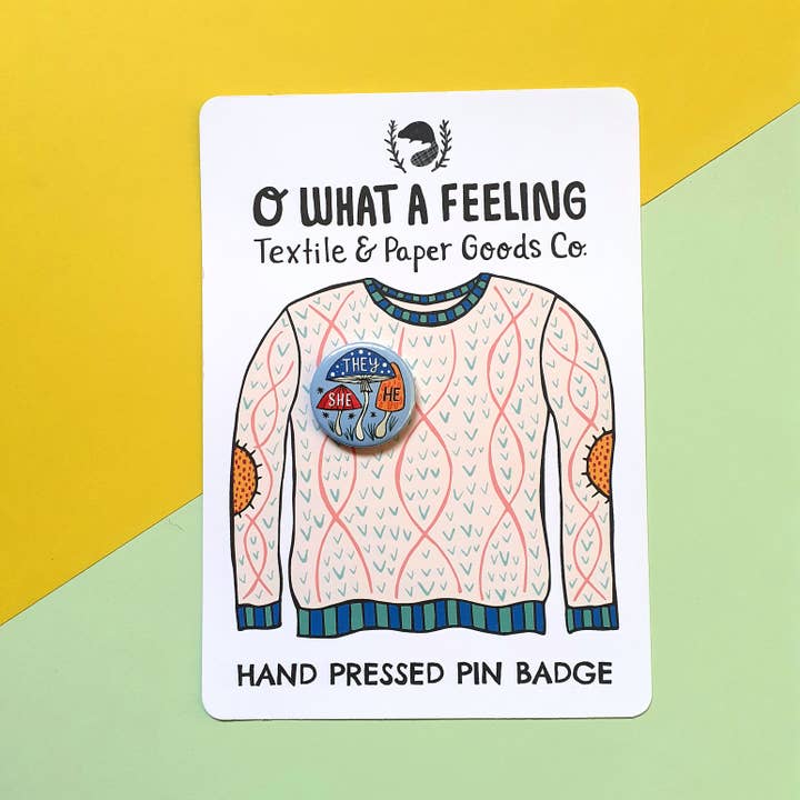 O What A Feeling | Textile & Paper Goods Co. - Wholesale Lapel Pin/Button - Mini 25mm Non-Binary Mushrooms Pronoun Pin Badges6