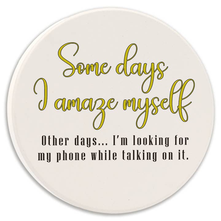 Tipsy Coasters & Gifts – wholesale Car coaster – unisex – Car Coaster Some Days I Amaze Myself Looking For Phone