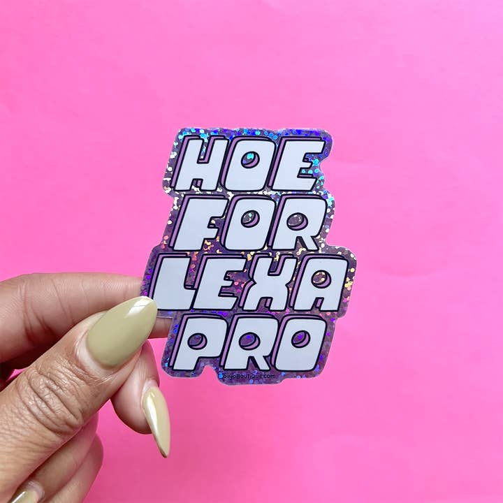 Siyo Boutique – wholesale Sticker – Hoe for Lexapro Glitter Vinyl Sticker1