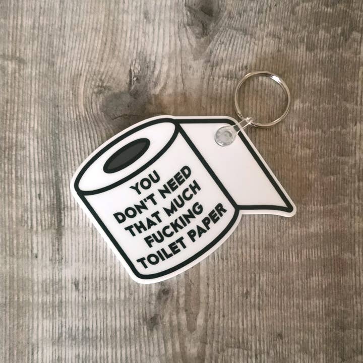 Dukki Gifts - Wholesale Keychain - Unisex - You don't need that much f*cking toilet paper - Keyring1