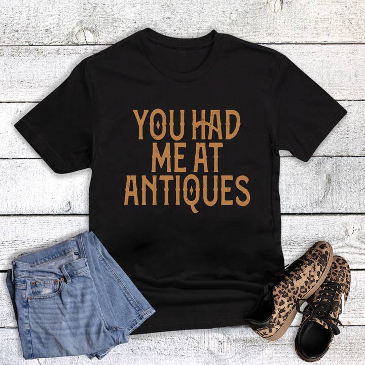 You Had Me at Antiques Graphic Tee for wholesale by Dust and Roots