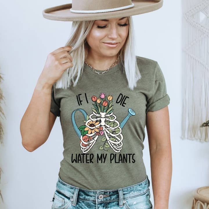 If I Die Water My Plants T-shirt | Graphic Shirt for wholesale by KM Clothing