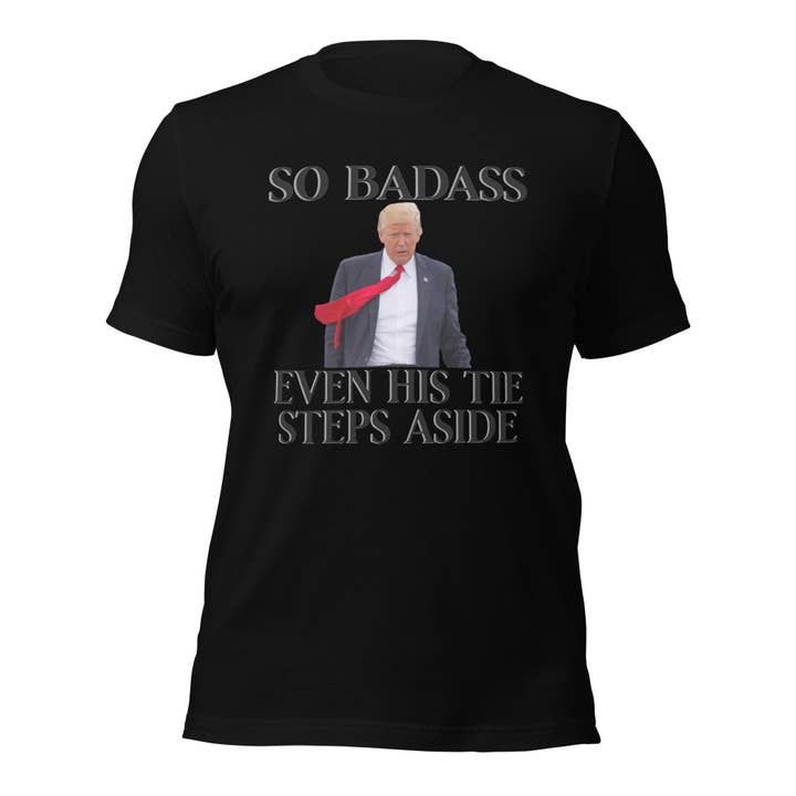 Trump Is So Badass Even His Tie Steps Aside, funny political Unisex t-shirt for wholesale by Howlydog Studios