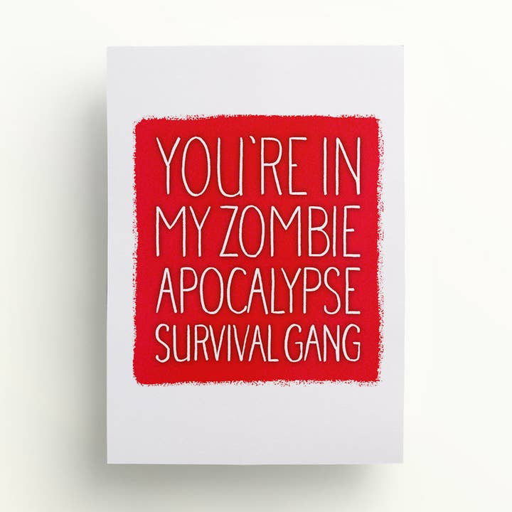 You're In My Zombie Apocalypse Survival Gang greetings card for wholesale by Damn Fine Greetings