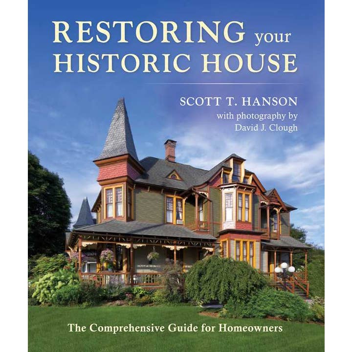 Restoring Your Historic House by Scott T Hanson for wholesale by Simon & Schuster