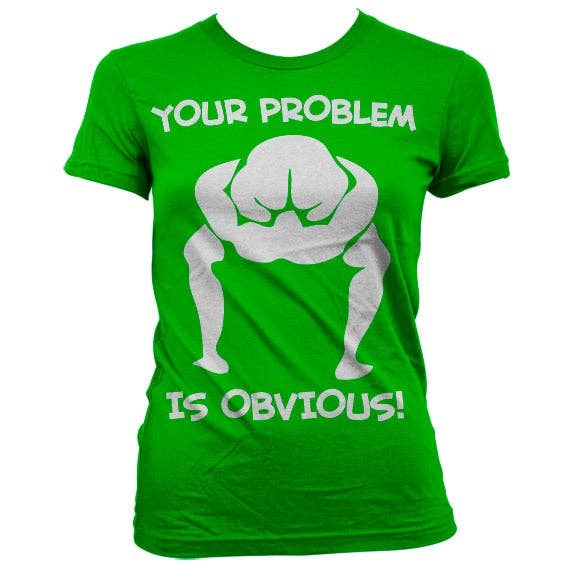 Hybris Production AB - Wholesale Screen Printed T-Shirt - Women's - Your Problem Is Obvious Girly T-shirt3