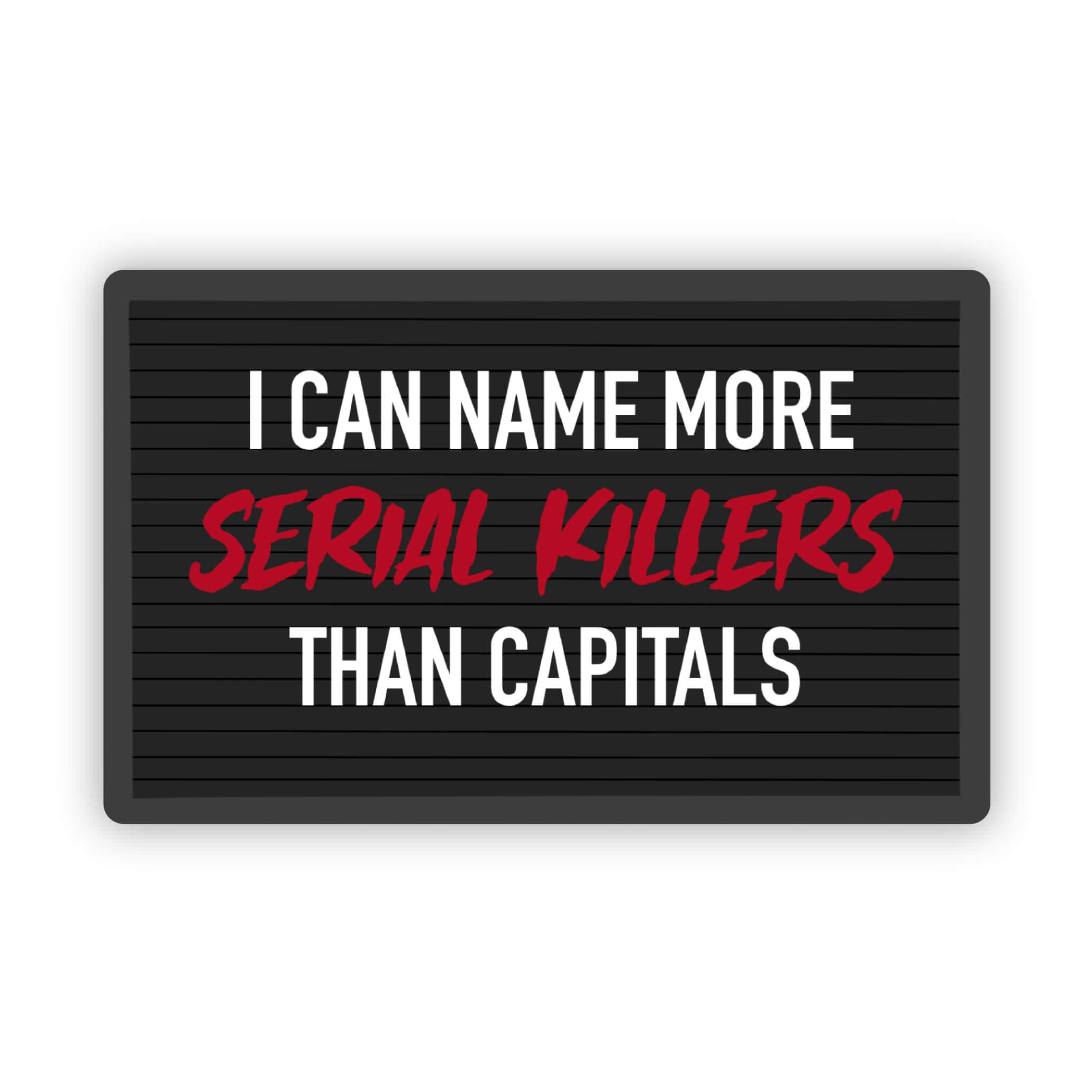 Big Moods - Wholesale Sticker - "I can name more serial killers than" horror fan sticker