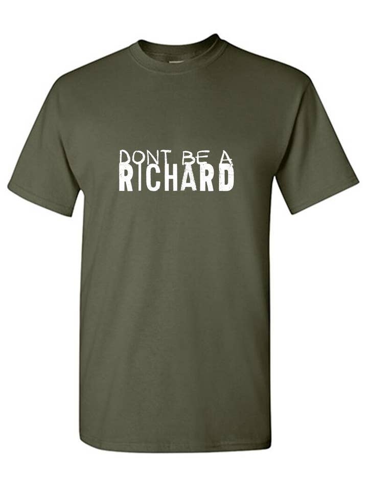 Feelin Good Tees - Wholesale Screen Printed T-Shirt - Unisex - Dont Be a Richard.2