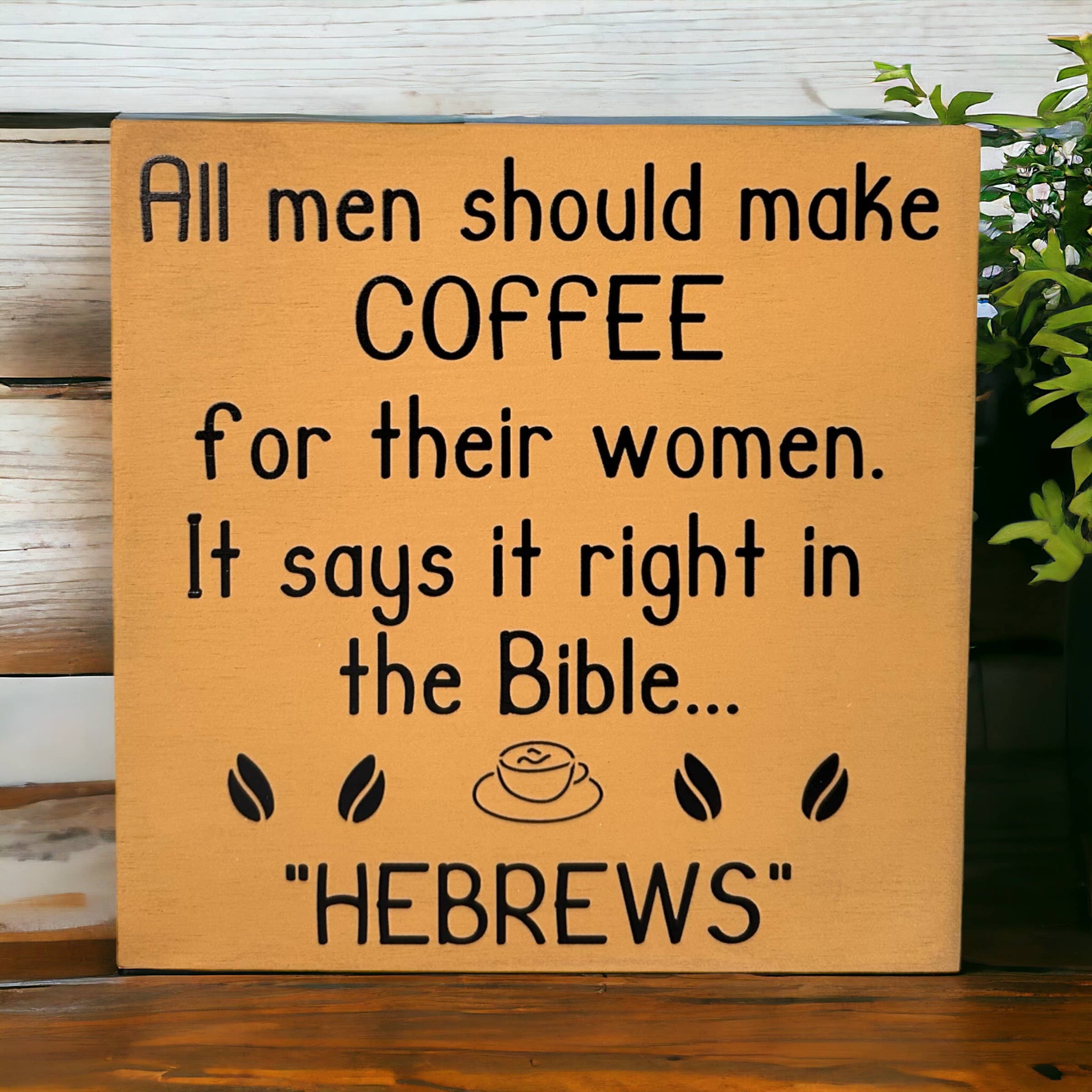 Inkwood Crafters - Wholesale Sign - Hebrews - Funny Rustic Wood Coffee Sign Farmhouse Decor12