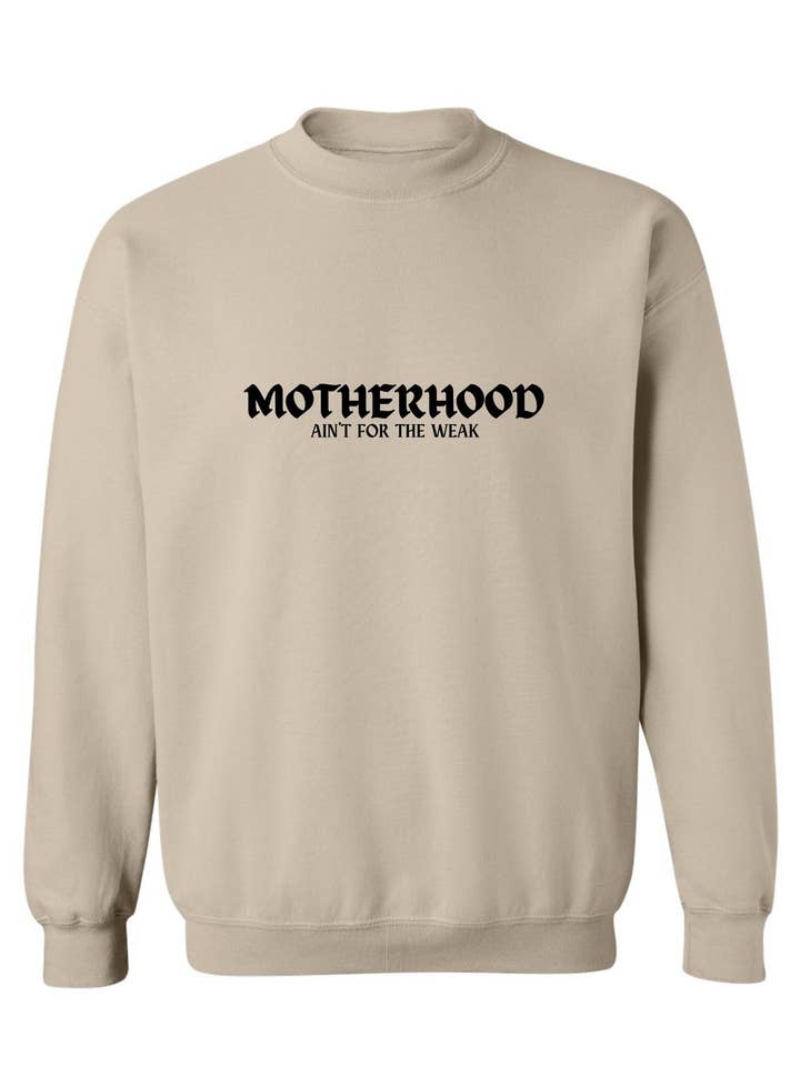MOTHERHOOD AIN'T FOR THE WEAK | SWEATSHIRT for wholesale by Thread House