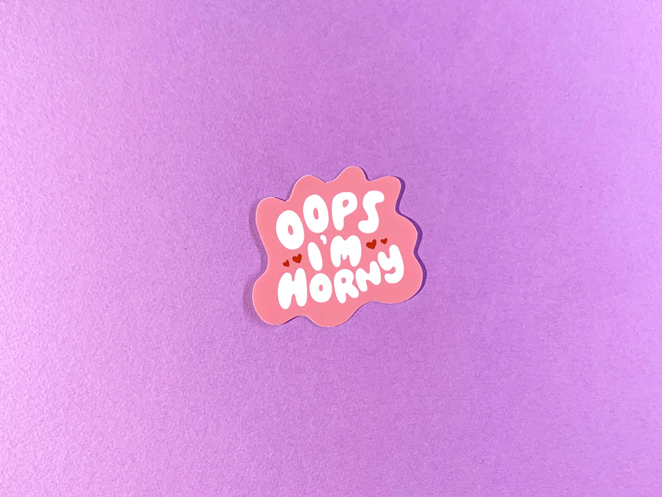 Your Gal Kiwi - Wholesale Sticker - Oops I'm Horny Vinyl Sticker - LAST CHANCE STOCKING STUFFER HOLIDAY GIFT 1