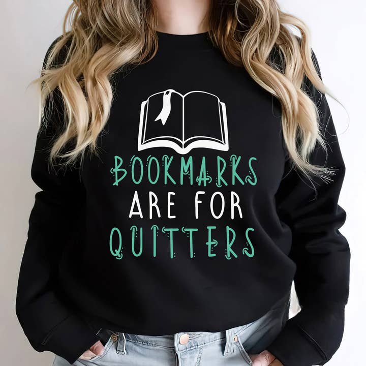 Bookmarks Are For Quitters Sweatshirt, Reading Book Gift for wholesale by EagleAceApparel