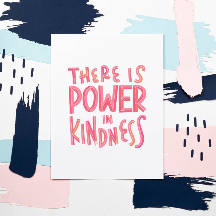 Art Print There is Power in Kindness for wholesale by Betina C Koche