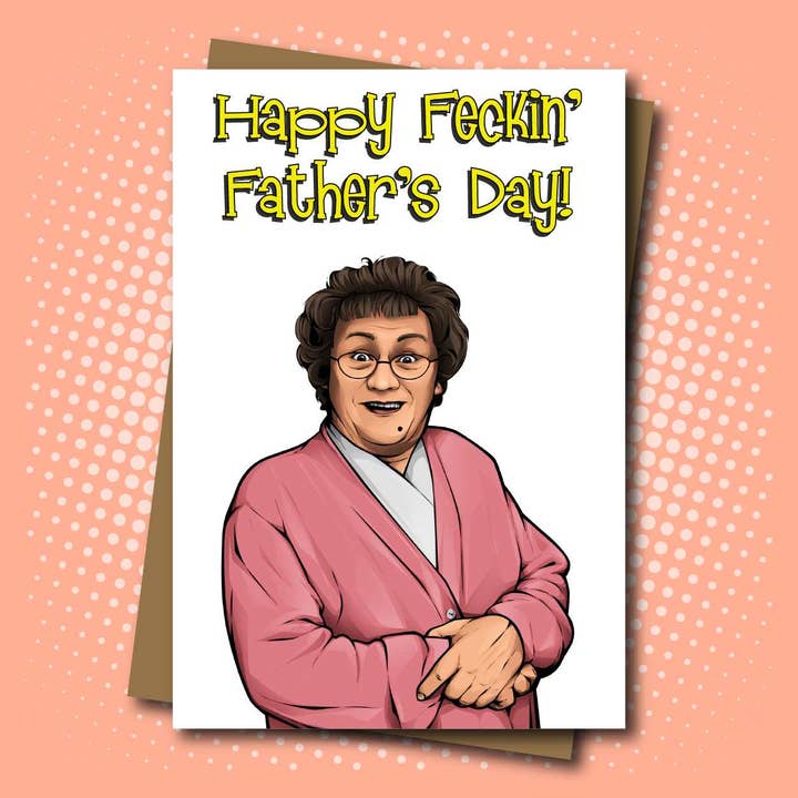 Mrs Browns Boys inspireret Glad Feckin 'Fars dag-kort for engroshandel hos Maya Rose Creations