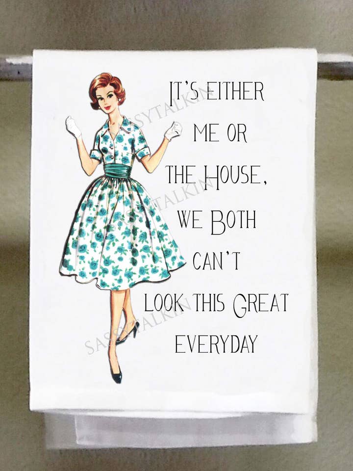 Sassy Girl, entweder ich oder das Haus, wir können beide nicht jeden Tag so toll aussehen für den Großhandel von Sassy Talkin