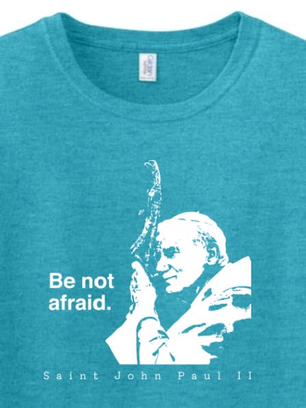 Be Not Afraid - St. John Paul II Adult T-Shirt for wholesale by Sock Religious