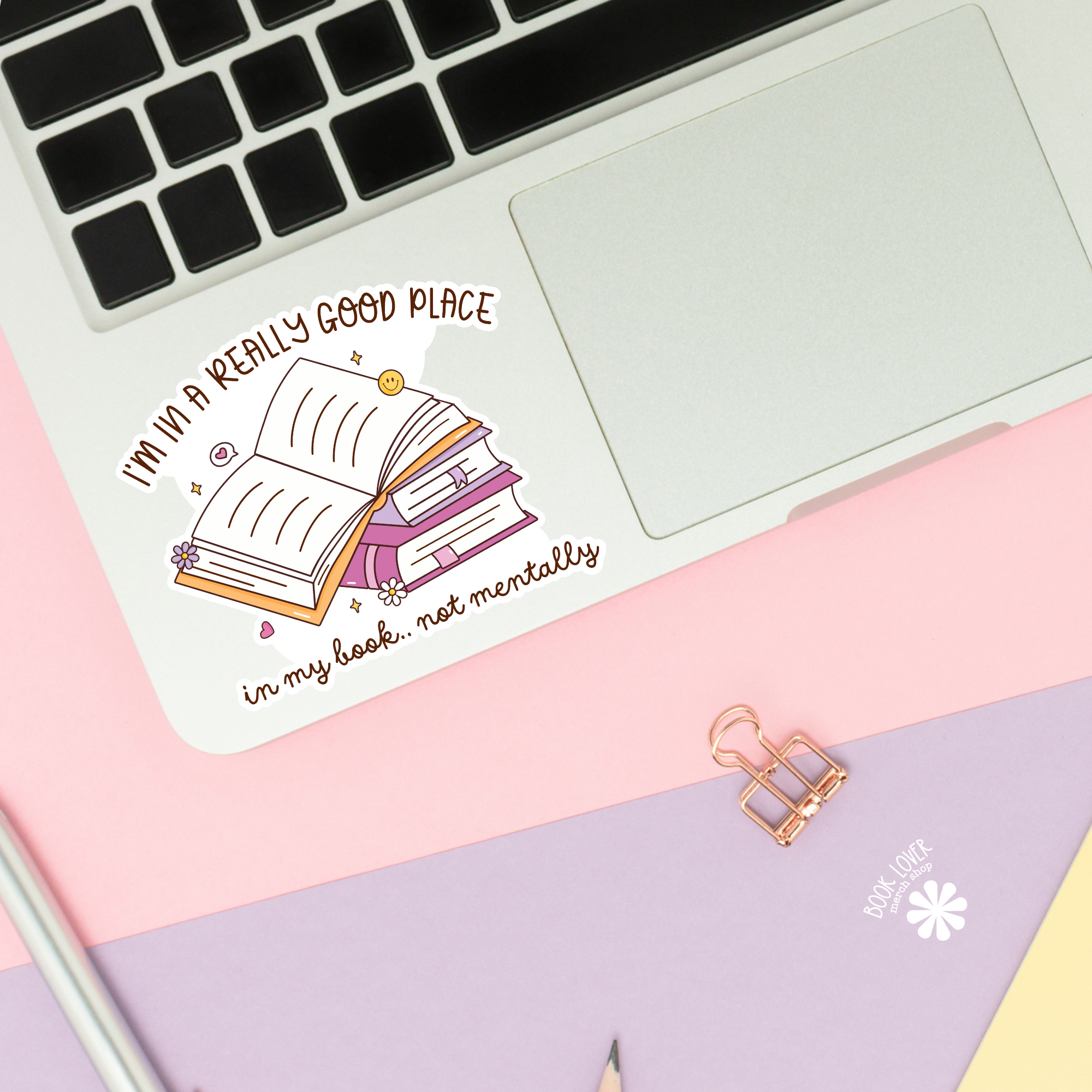 Book Lover Merch Shop - Wholesale Sticker - I'm In a Really Good Place Stickers / Bookish Stickers 1