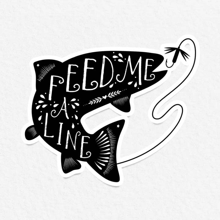 Autocollant en vinyle Fish, Feed Me a Line pour la vente par Huckleberry Moose by Lori Nawyn