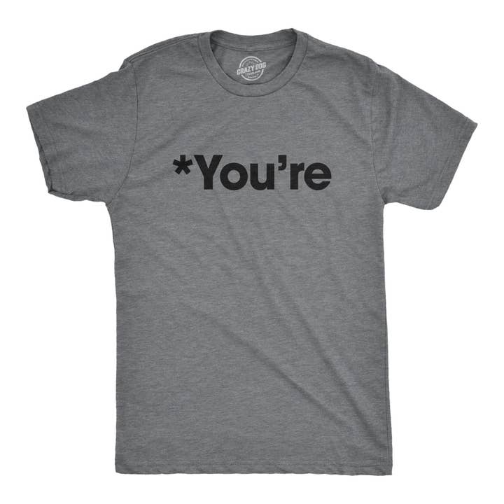 *You're Men's Tshirt Sarcastic Graphic Tee Western T for wholesale by Crazy Dog T-Shirts