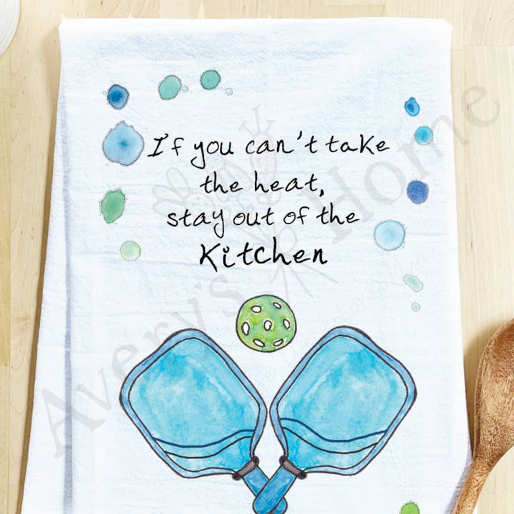 If you can't take the heat... Pickleball Tea Towel for wholesale by Avery's Home
