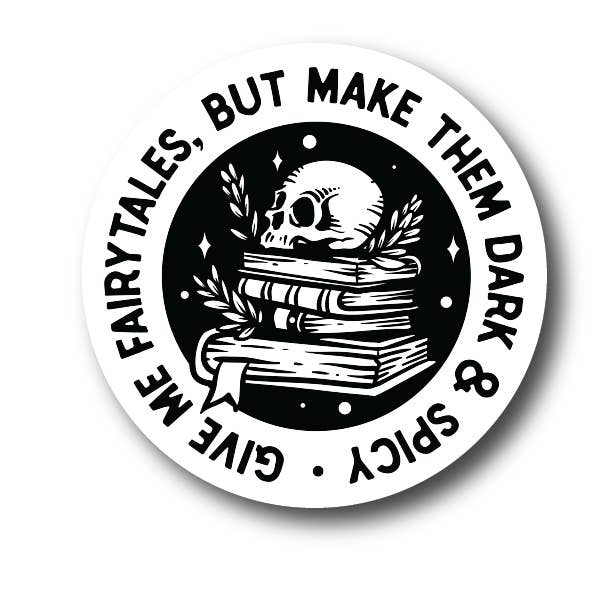 Donne-moi des contes de fées mais rends-les sombres et épicés autocollant pour la vente par House of Swank Clothing