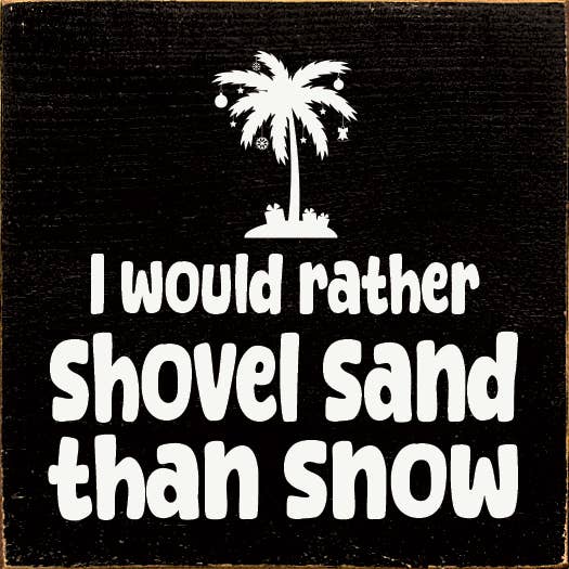 SAWDUST CITY - Venta al por mayor Letreros - Letrero «Prefiero palear arena que nieve»1